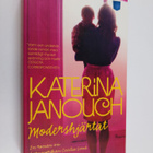 Katerina Janouch : Modershjärtat : roman : [en roman om b... - pikkukuva 1