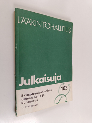 Skitsofreniaan sairastuneen hoito ja kuntoutus : hoitomalli