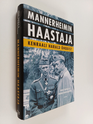 Päivi Tapola ym. : Mannerheimin haastaja : kenraali Haral...