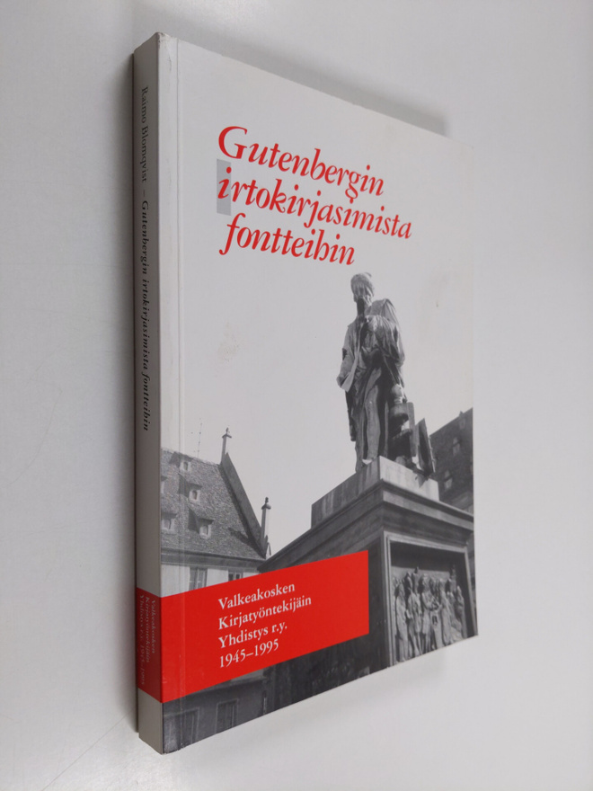 Raimo Blomqvist : Gutenbergin irtokirjasimista fontteihin...