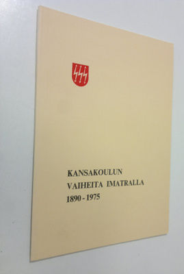 Marja-Liisa Kykkänen : Kansakoulun vaiheita Imatralla 189...