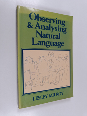 Lesley Milroy : Observing and analysing natural language ...