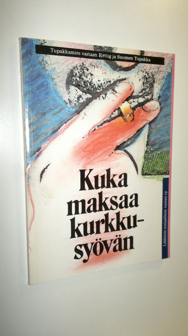Kuka maksaa kurkkusyövän : tupakkamies vastaan Suomen tup...
