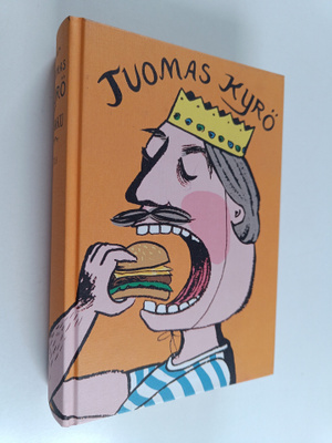 Tuomas Kyrö : Kunkku : iloittelu (signeerattu)