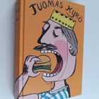 Tuomas Kyrö : Kunkku : iloittelu (signeerattu) - pikkukuva 1