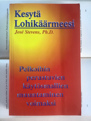 Jose Stevens - Kesytä lohikäärmeesi: pelkoihin perustuvien..