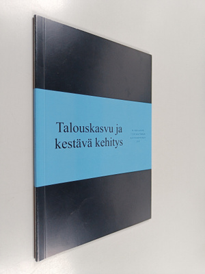 Markku Ollikainen : Talouskasvu ja kestävä kehitys