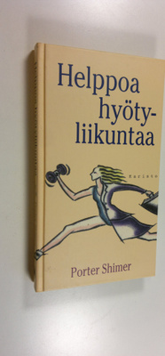 Porter Shimer : Helppoa hyötyliikuntaa