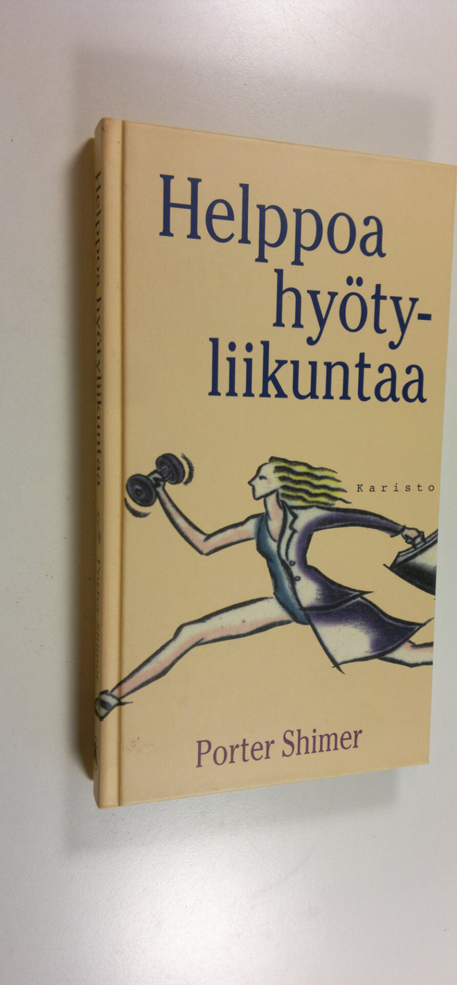 Porter Shimer : Helppoa hyötyliikuntaa