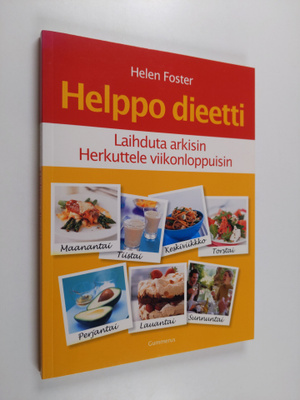 Helen Foster : Helppo dieetti : laihduta arkisin, herkutt...