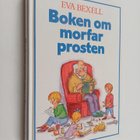 Eva Bexell : Boken om morfar prosten - Prostens barnbarn ... - pikkukuva 1