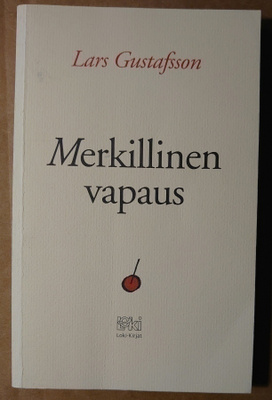 Lars Gustafsson - Merkillinen Vapaus