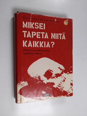 Daniel Chirot : Miksei tapeta niitä kaikkia? : poliittise...