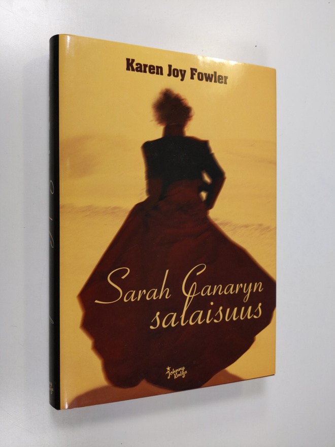 Karen Joy Fowler : Sarah Canaryn salaisuus