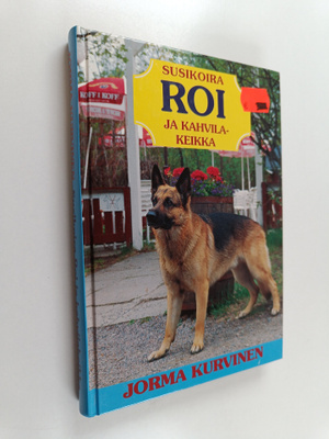 Jorma Kurvinen : Susikoira Roi ja kahvilakeikka