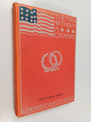Edward Everett Hale (Sr.) : The Man Without a Country