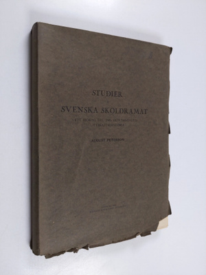 August Peterson : Studier i svenska skoldramat, ett bidra...