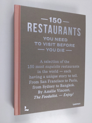 Amelie Vincent : 150 Restaurants You Need to Visit Before...