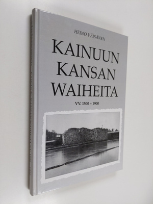 Heino Väisänen : Kainuun kansan waiheita : vv 1500-1900