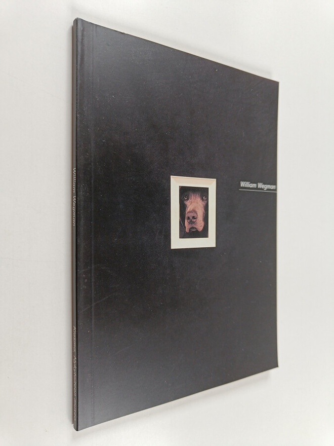 William Wegman : William Wegman : 17.4.-23.5.1999 Kiasma,...