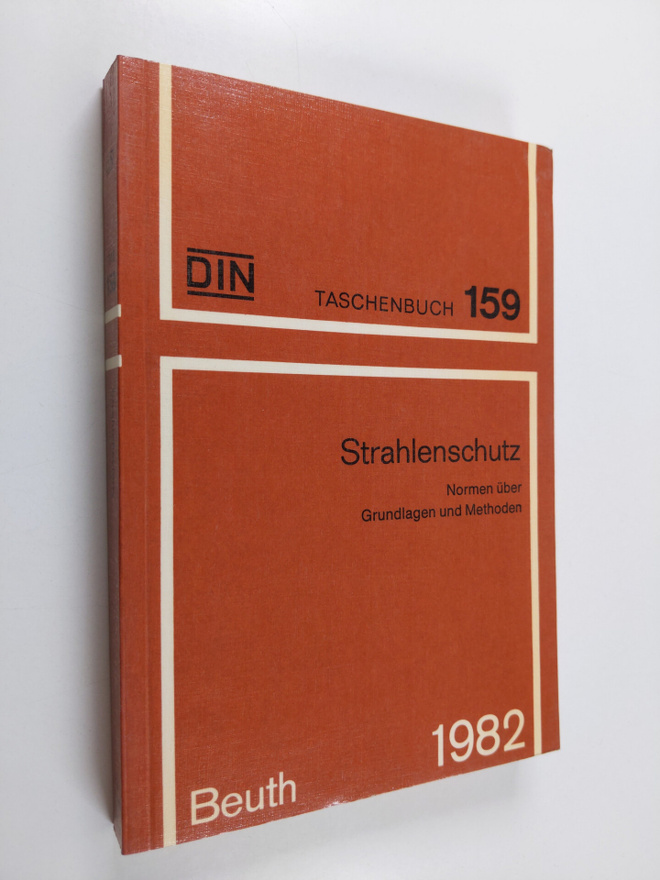 Strahlenschutz : Normen uber Grundlagen und Methoden