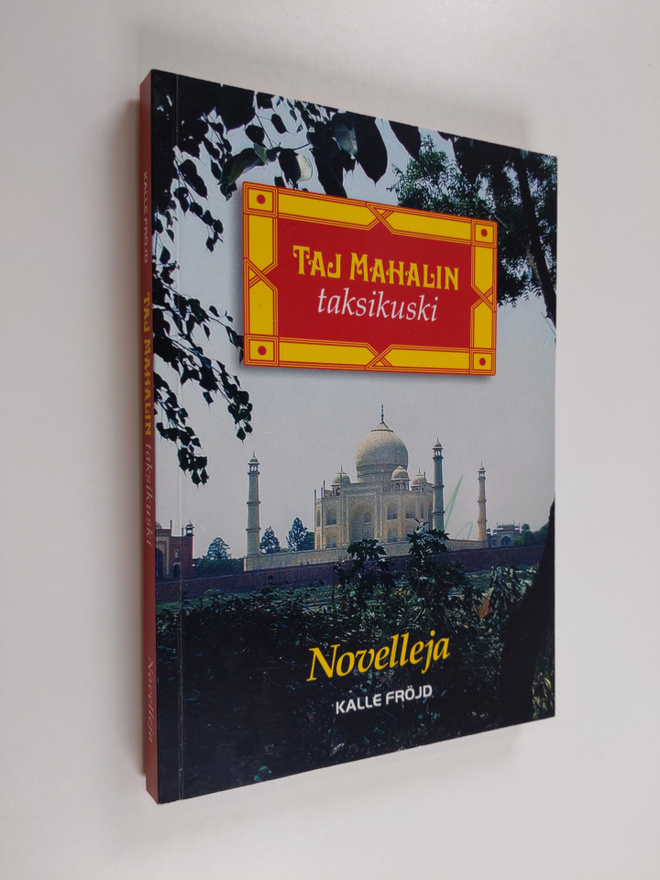 Kalle Frojd : Taj Mahalin taksikuski : novelleja