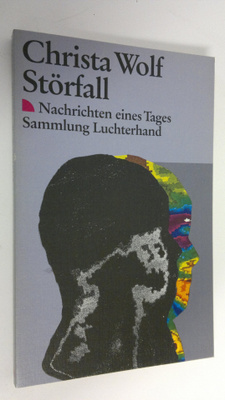Christa Wolf : Störfall : Nachrichten eines Tages