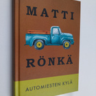 Matti Rönkä : Automiesten kylä : pienoisromaani - pikkukuva 1