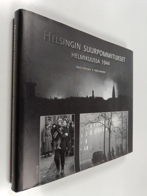 Martti Helminen : Helsingin suurpommitukset helmikuussa 1...