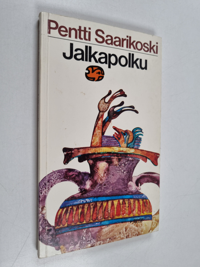 Pentti Saarikoski : Jalkapolku : runoja kreikkalaisesta a...
