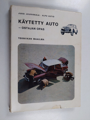 Jussi Juurikkala ym. : Käytetty auto -ostajan opas