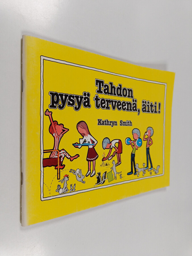 Kathryn Smith : Tahdon pysyä terveenä, äiti!