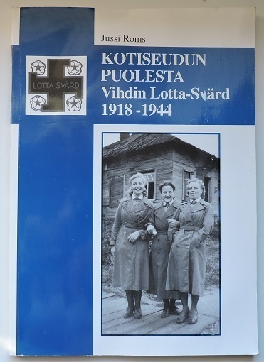 Kotiseudun puolesta- Vihdin Lotta-Svärd 1918-1944