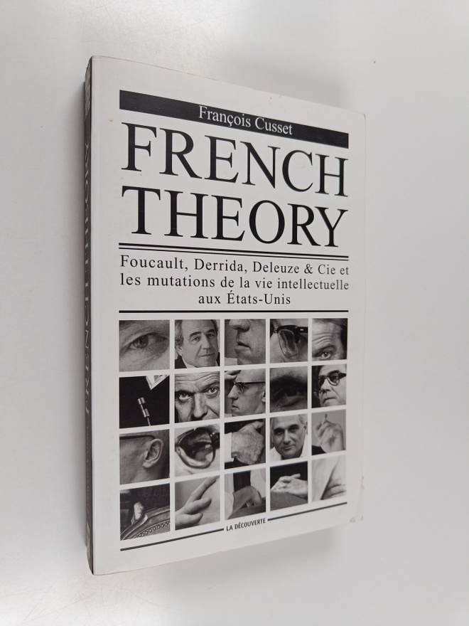 Francois Cusset : French theory : Foucault, Derrida, Dele...