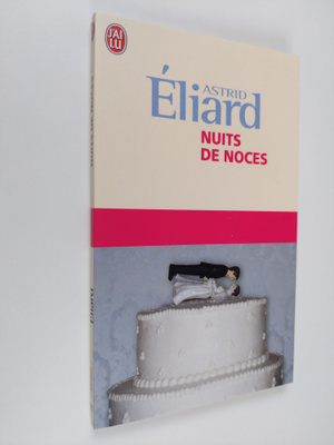 Astrid Eliard : Nuits de noces