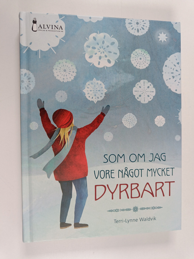 Terri-Lynne Waldvik : Som om jag vore något mycket dyrbart