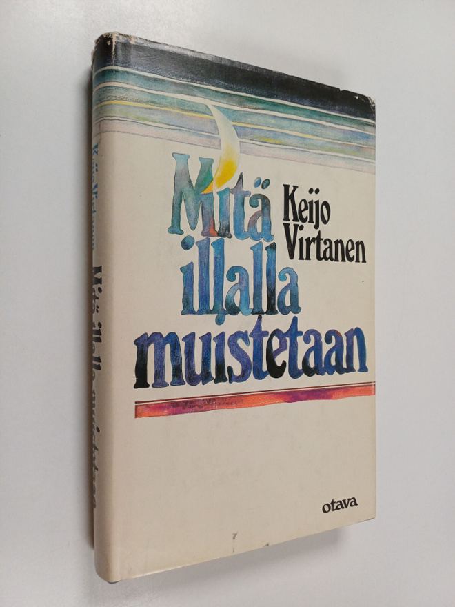 Keijo Virtanen : Mitä illalla muistetaan