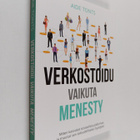 Aide Tonts : Verkostoidu, vaikuta, menesty - Miten kasvat... - pikkukuva 1