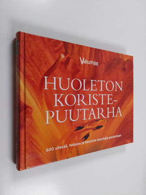 Sinikka Neuvonen : Huoleton koristepuutarha : 600 sitkeää...