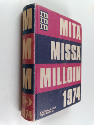 Mitä missä milloin 1974 : kansalaisen vuosikirja