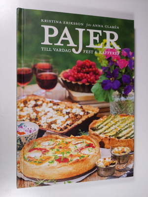 Kristina Eriksson : Pajer : till vardag, fest & kafferep