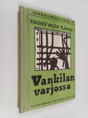 Kauko Valta Ylänne : Vankilan varjossa : seikkailukertomu...