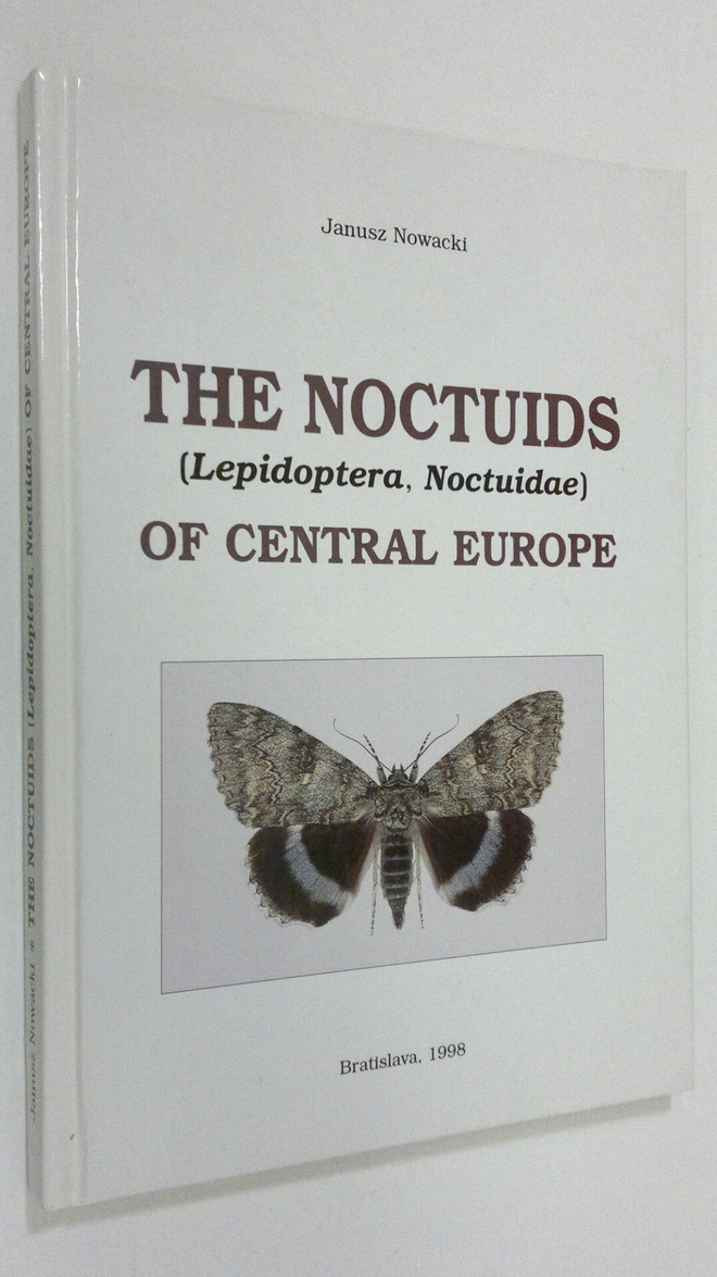 Janusz Nowacki : The Noctuids (Lepidoptera, Noctuidae) of...
