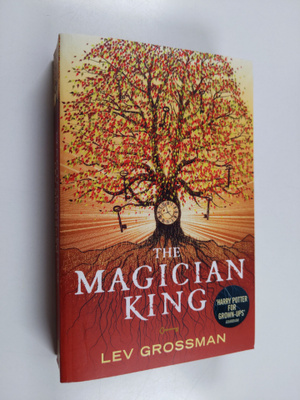 Lev Grossman : The Magician King