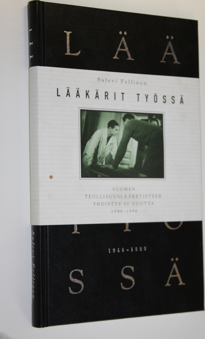 Sulevi Pellinen : Lääkärit työssä : Suomen teollisuuslääk...