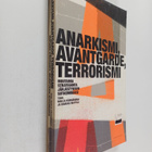 Anarkismi, avantgarde, terrorismi : muutamia strategioita... - pikkukuva 1
