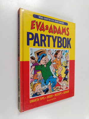 Måns Gahrton : Eva & Adams partybok : smarta tips, ideer,...