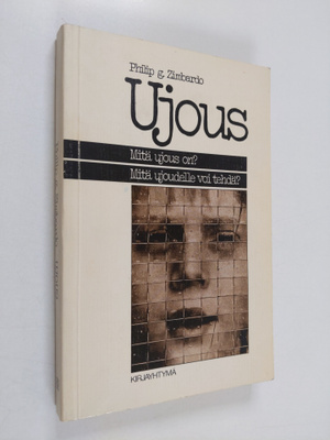 Philip G. Zimbardo : Ujous : mitä ujous on : mitä ujoudel...