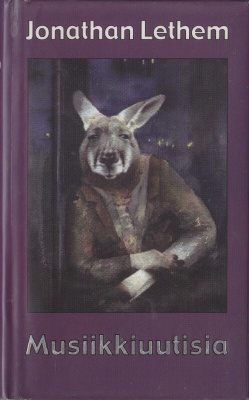 Jonathan Lethem: Musiikkiuutisia (Loki 2001 kirjastopoisto)