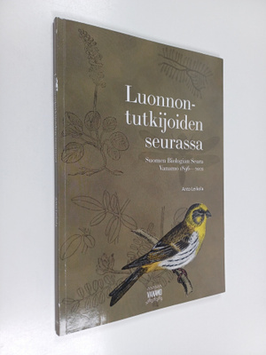 Anto Leikola : Luonnontutkijoiden seurassa : Suomen biolo...